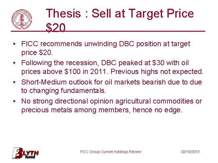 Thesis : Sell at Target Price $20 • FICC recommends unwinding DBC position at