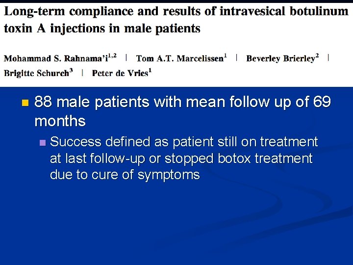 n 88 male patients with mean follow up of 69 months n Success defined