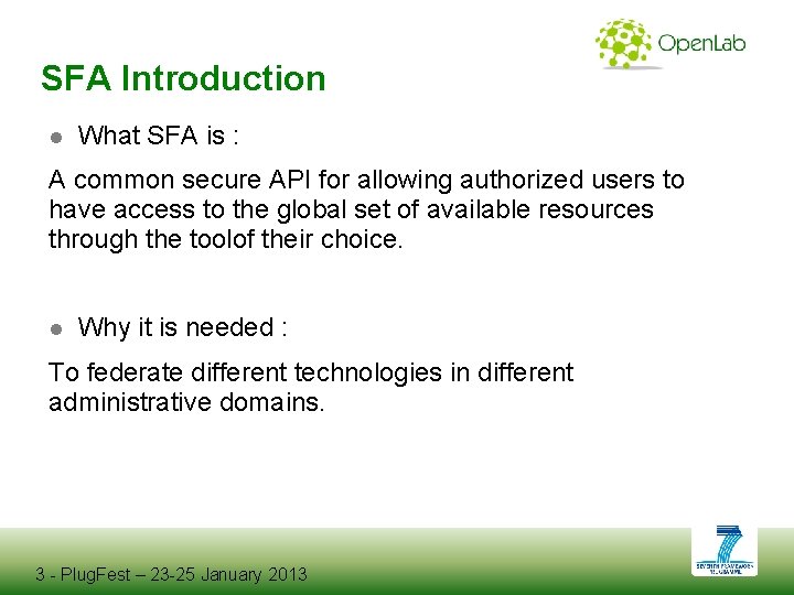 SFA Introduction ● What SFA is : A common secure API for allowing authorized