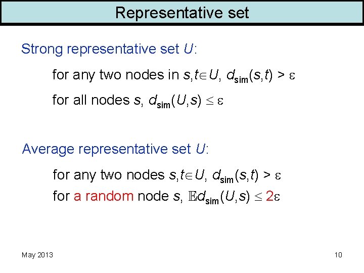Representative set Strong representative set U: for any two nodes in s, t U,