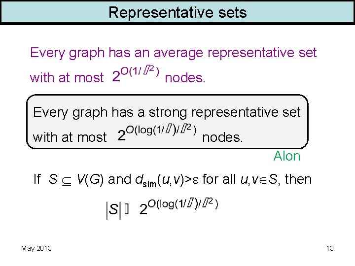 Representative sets Every graph has an average representative set with at most nodes. Every