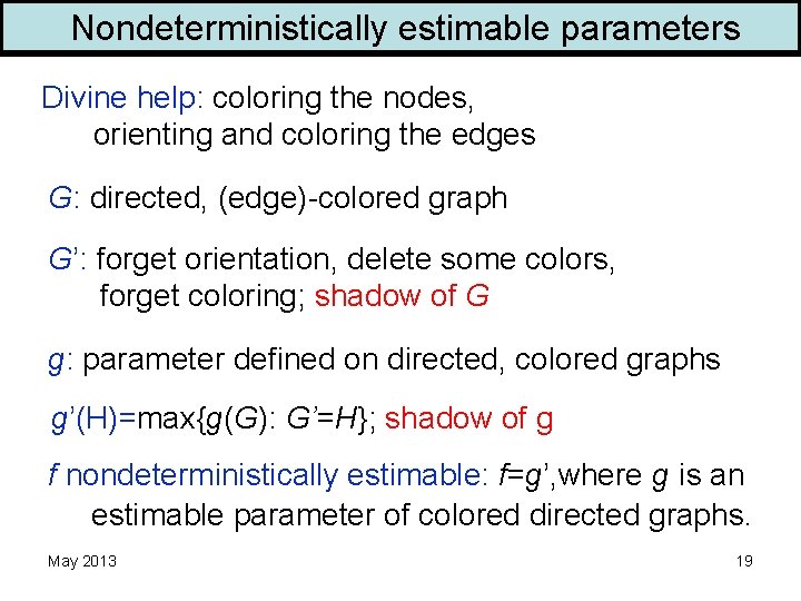 Nondeterministically estimable parameters Divine help: coloring the nodes, orienting and coloring the edges G:
