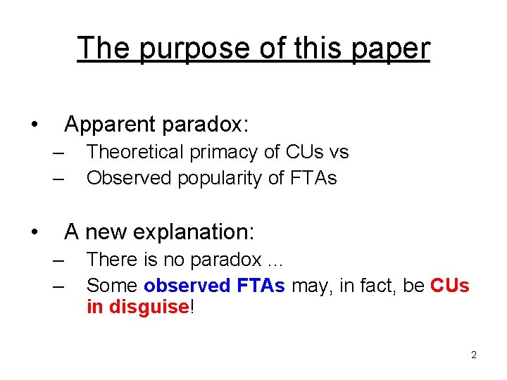 The purpose of this paper • Apparent paradox: – – • Theoretical primacy of