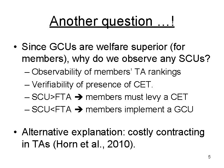 Another question …! • Since GCUs are welfare superior (for members), why do we