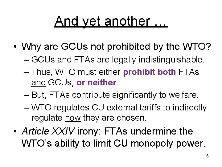 And yet another … • Why are GCUs not prohibited by the WTO? –