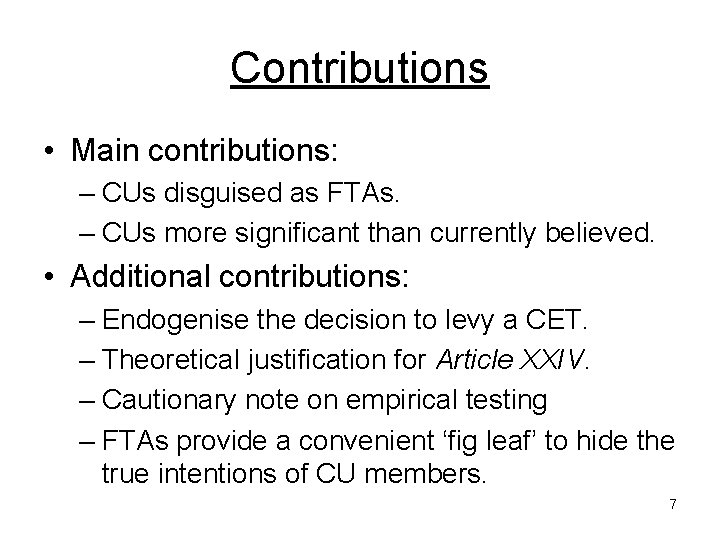 Contributions • Main contributions: – CUs disguised as FTAs. – CUs more significant than