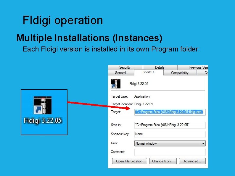 Fldigi operation Multiple Installations (Instances) Each Fldigi version is installed in its own Program