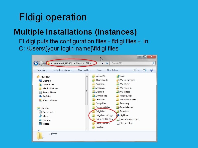 Fldigi operation Multiple Installations (Instances) FLdigi puts the configuration files - fldigi. files -