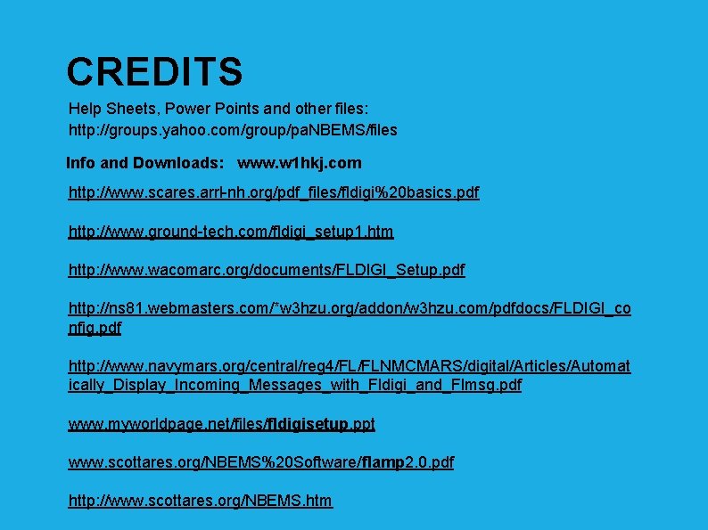 CREDITS Help Sheets, Power Points and other files: http: //groups. yahoo. com/group/pa. NBEMS/files Info