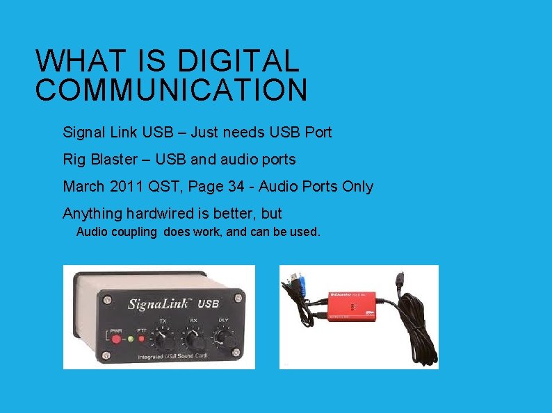 WHAT IS DIGITAL COMMUNICATION Signal Link USB – Just needs USB Port Rig Blaster
