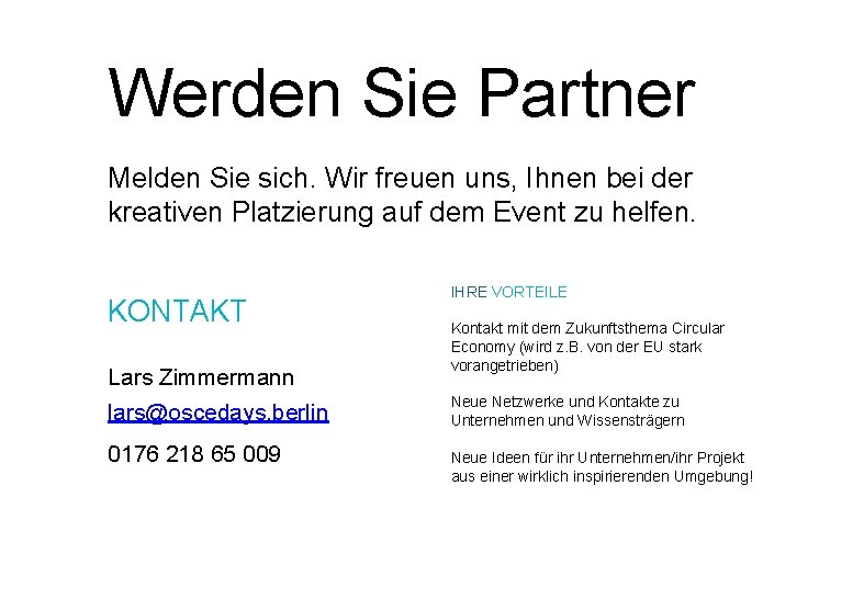 Werden Sie Partner Melden Sie sich. Wir freuen uns, Ihnen bei der kreativen Platzierung