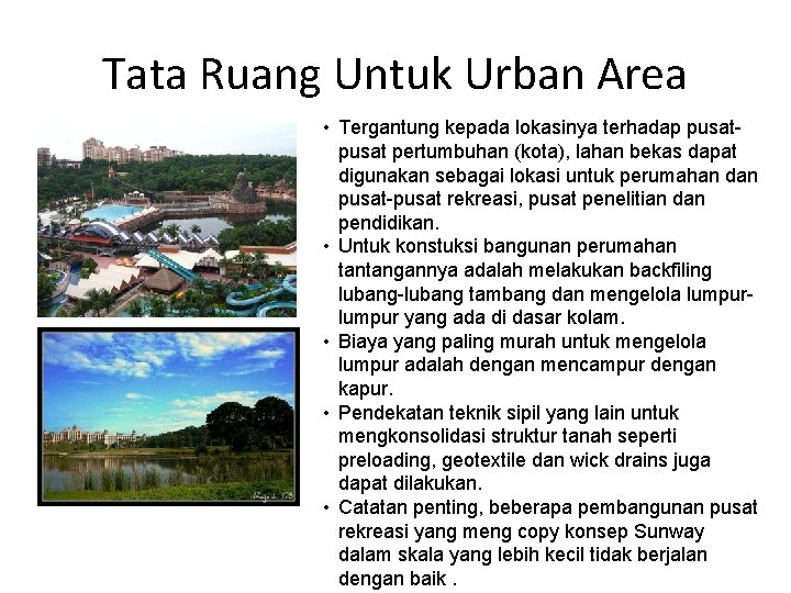 Tata Ruang Untuk Urban Area • Tergantung kepada lokasinya terhadap pusat pertumbuhan (kota), lahan