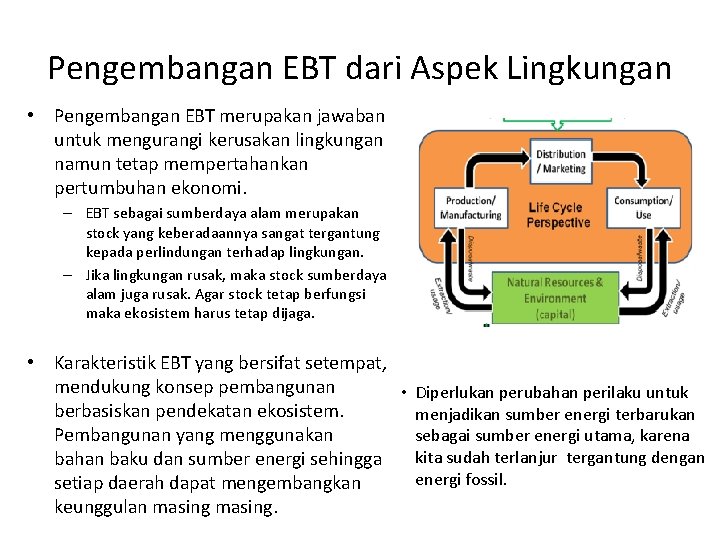 Pengembangan EBT dari Aspek Lingkungan • Pengembangan EBT merupakan jawaban untuk mengurangi kerusakan lingkungan