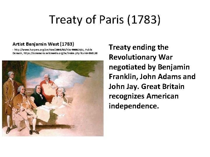 Treaty of Paris (1783) Artist Benjamin West (1783) - http: //www. harpers. org/archive/2008/03/hbc-90002651, Public
