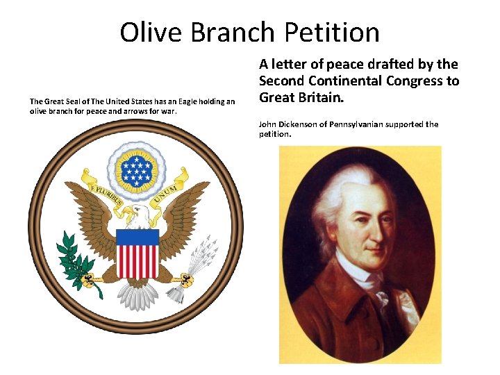 Olive Branch Petition The Great Seal of The United States has an Eagle holding