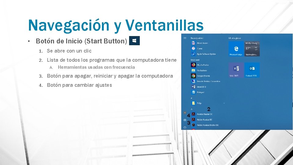 Navegación y Ventanillas • Botón de Inicio (Start Button) 1. Se abre con un