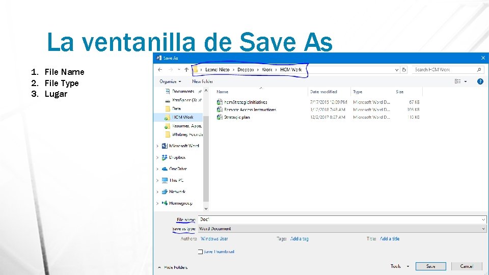 La ventanilla de Save As 1. File Name 2. File Type 3. Lugar 