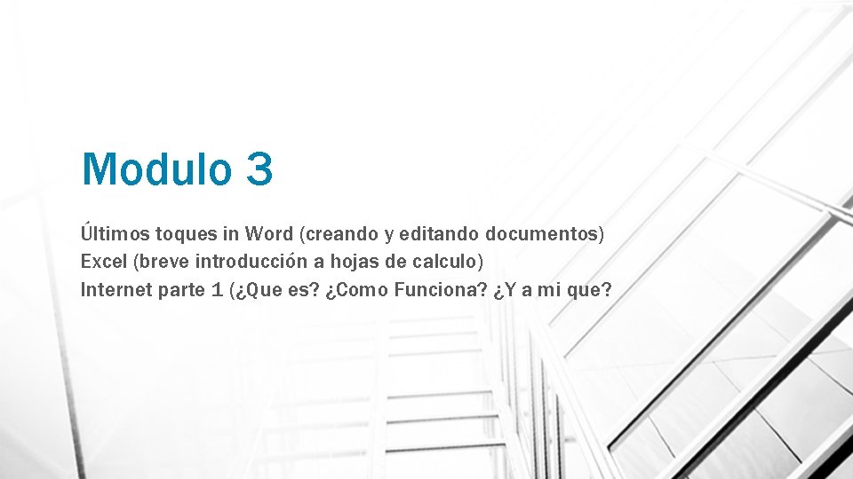 Modulo 3 Últimos toques in Word (creando y editando documentos) Excel (breve introducción a