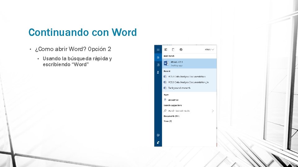 Continuando con Word • ¿Como abrir Word? Opción 2 • Usando la búsqueda rápida