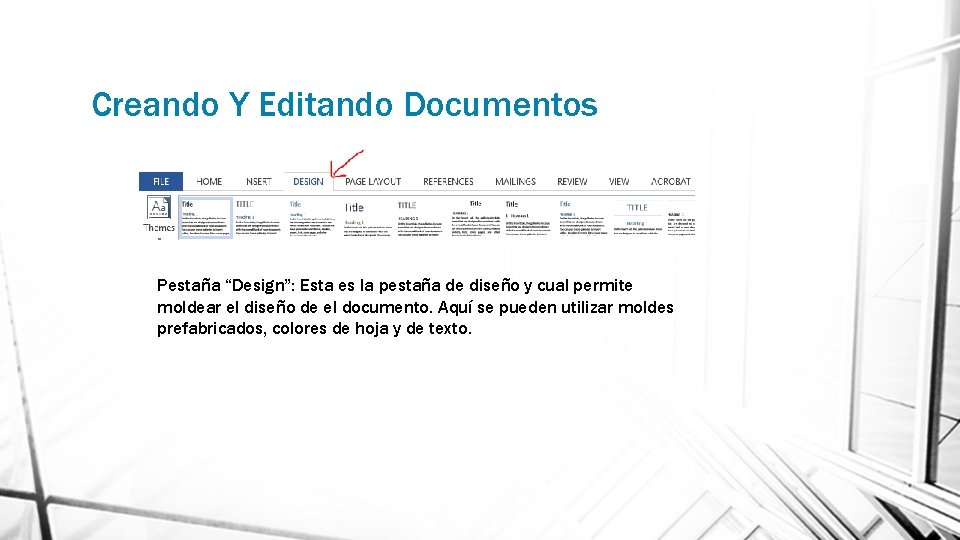 Creando Y Editando Documentos Pestaña “Design”: Esta es la pestaña de diseño y cual