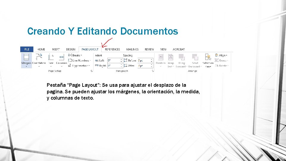 Creando Y Editando Documentos Pestaña “Page Layout”: Se usa para ajustar el desplazo de