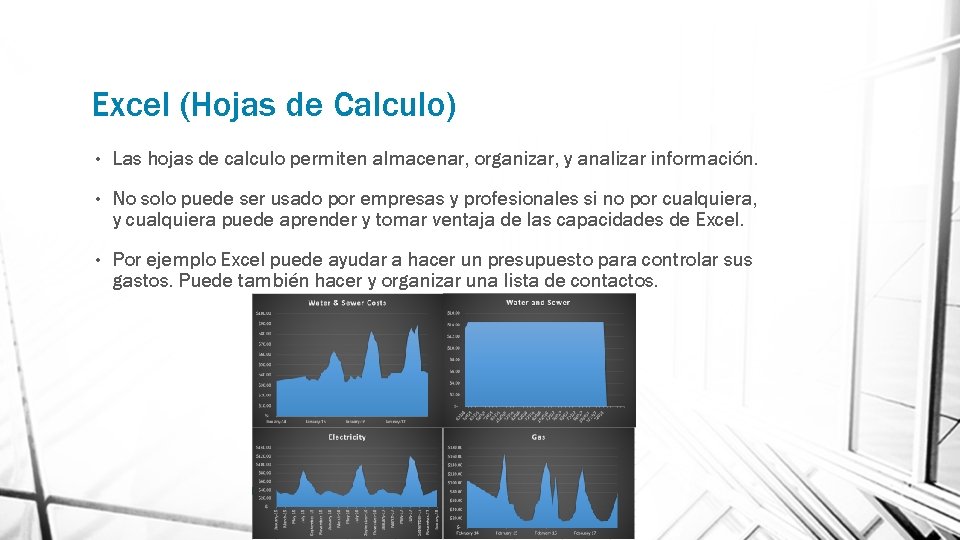 Excel (Hojas de Calculo) • Las hojas de calculo permiten almacenar, organizar, y analizar