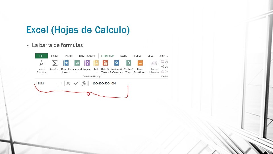 Excel (Hojas de Calculo) • La barra de formulas 