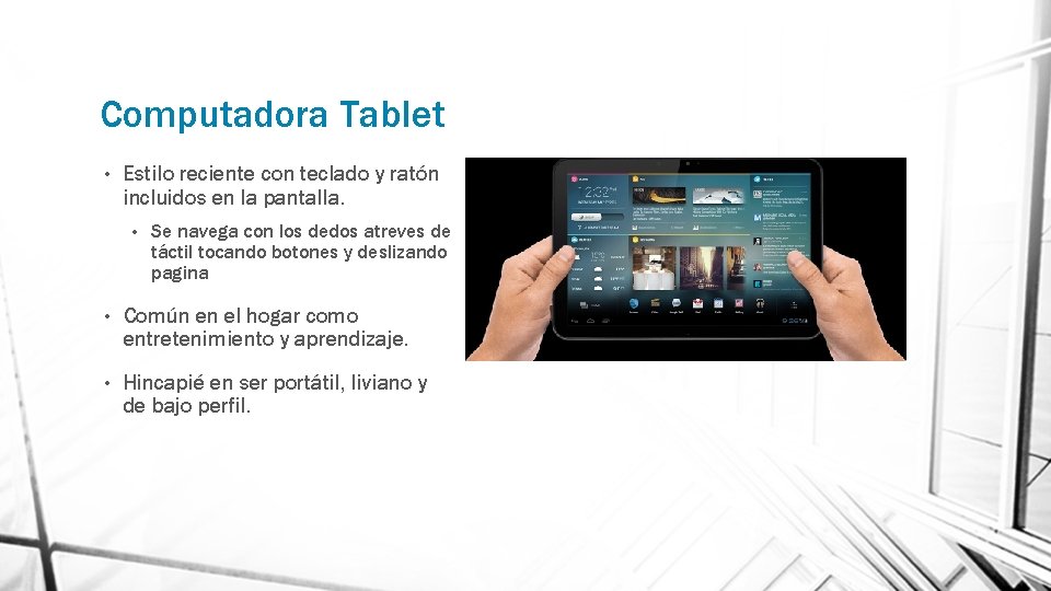 Computadora Tablet • Estilo reciente con teclado y ratón incluidos en la pantalla. •