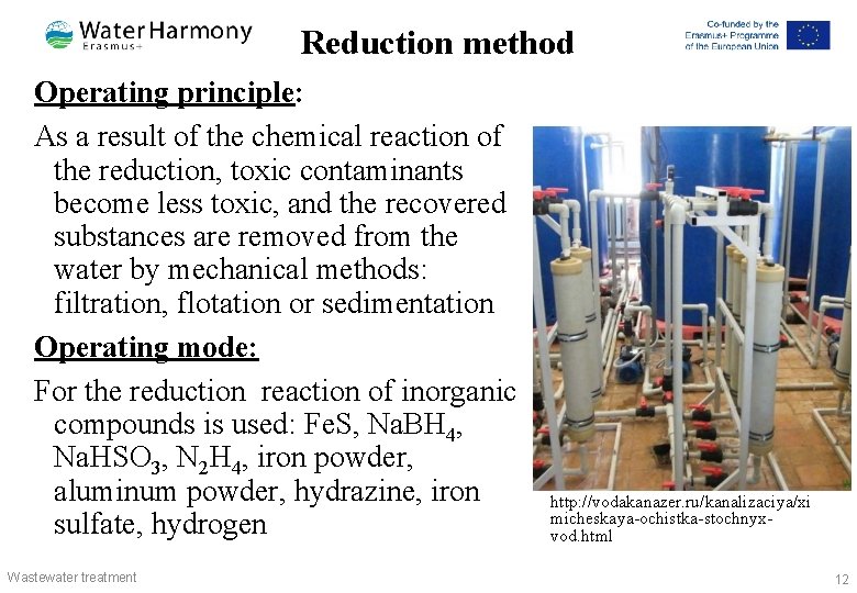 Reduction method Operating principle: As a result of the chemical reaction of the reduction,