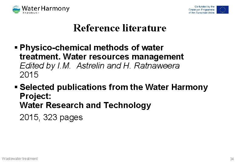 Reference literature § Physico-chemical methods of water treatment. Water resources management Edited by I.