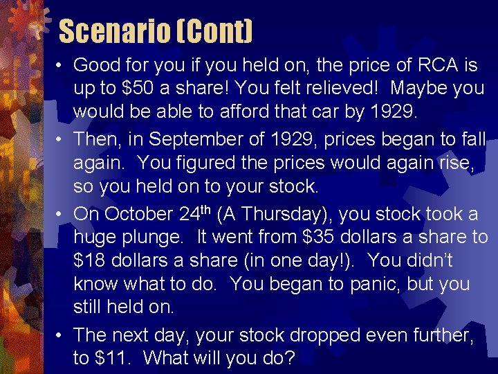 Scenario (Cont) • Good for you if you held on, the price of RCA