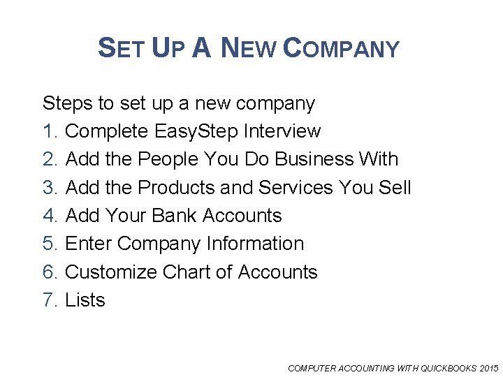 SET UP A NEW COMPANY Steps to set up a new company 1. Complete