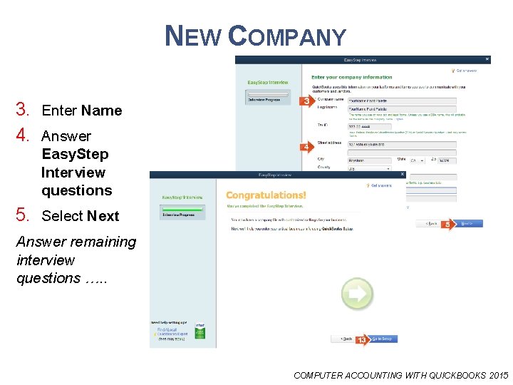 NEW COMPANY 3. Enter Name 4. Answer Easy. Step Interview questions 5. Select Next
