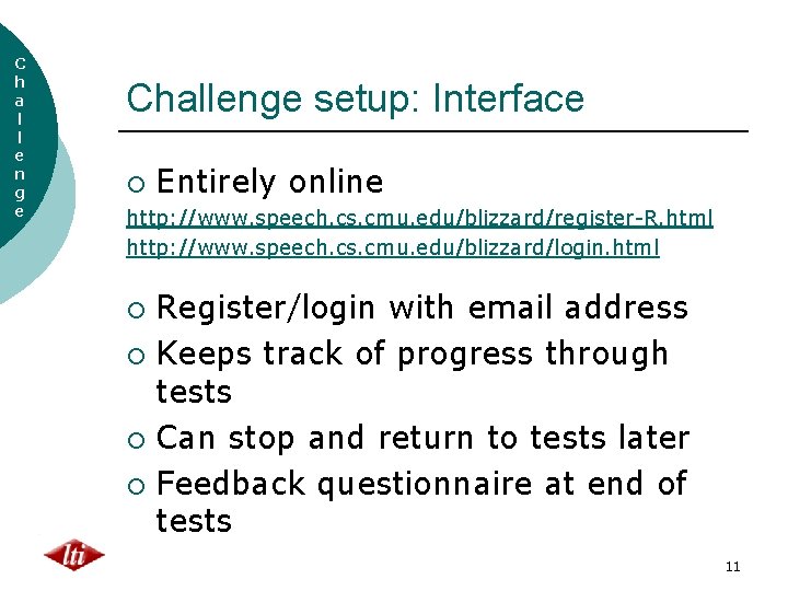 C h a l l e n g e Challenge setup: Interface ¡ Entirely