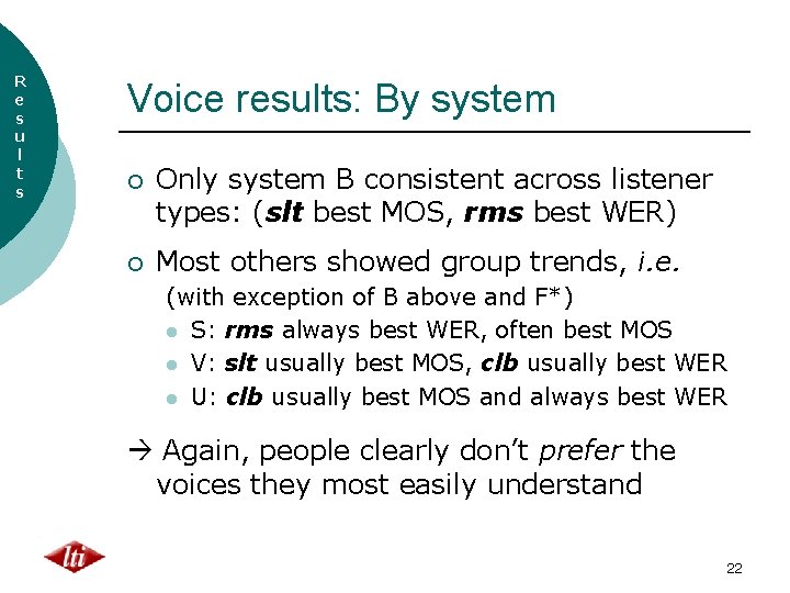 R e s u l t s Voice results: By system ¡ Only system