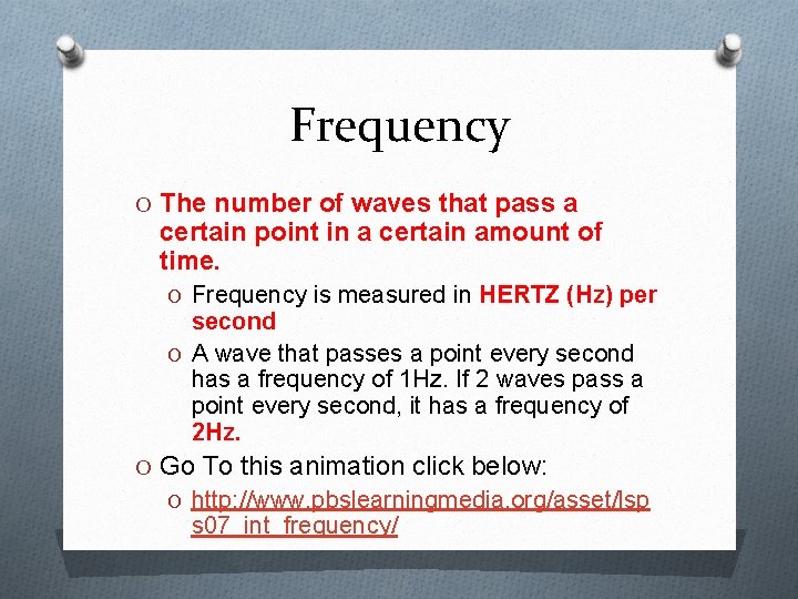 Frequency O The number of waves that pass a certain point in a certain