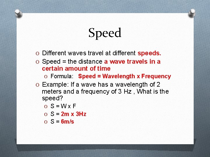 Speed O Different waves travel at different speeds. O Speed = the distance a