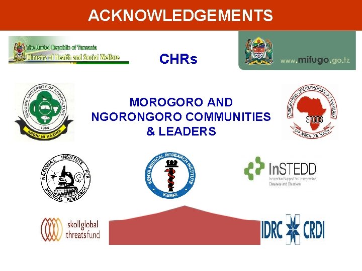 ACKNOWLEDGEMENTS CHRs MOROGORO AND NGORO COMMUNITIES & LEADERS 