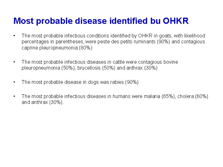 Most probable disease identified bu OHKR • The most probable infectious conditions identified by