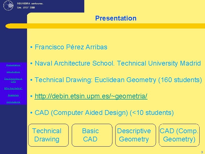 GEOGEBRA conference, Linz. JULY 2009 Presentation • Francisco Pérez Arribas Presentation • Naval Architecture