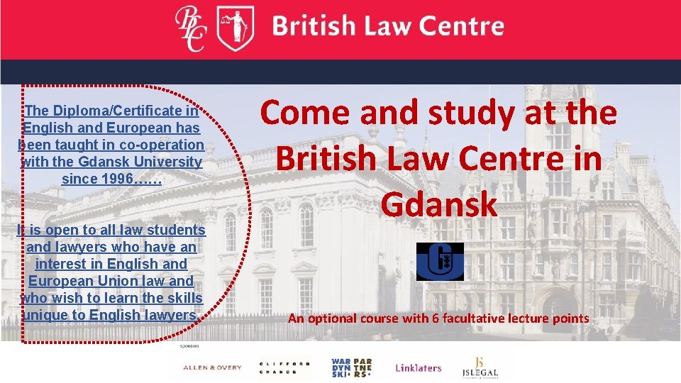 The Diploma/Certificate in English and European has been taught in co-operation with the Gdansk