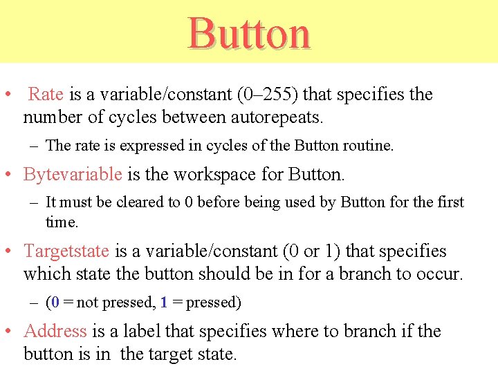 Button • Rate is a variable/constant (0– 255) that specifies the number of cycles