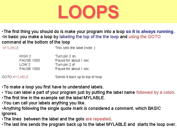 LOOPS • The first thing you should do is make your program into a