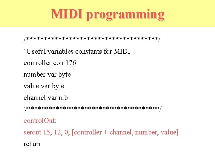 MIDI programming /*******************/ ' Useful variables constants for MIDI controller con 176 number var