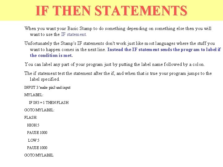 IF THEN STATEMENTS When you want your Basic Stamp to do something depending on