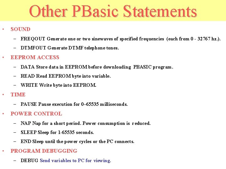 Other PBasic Statements • SOUND – FREQOUT Generate one or two sinewaves of specified