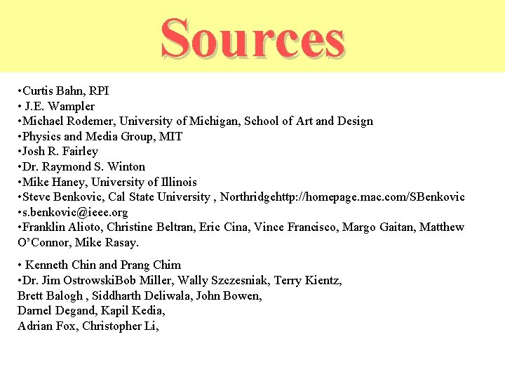 Sources • Curtis Bahn, RPI • J. E. Wampler • Michael Rodemer, University of