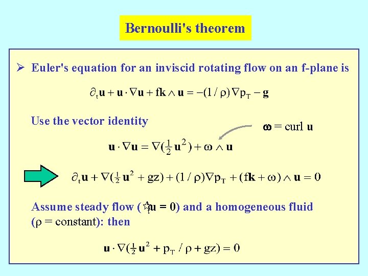 Bernoulli's theorem Ø Euler's equation for an inviscid rotating flow on an f-plane is