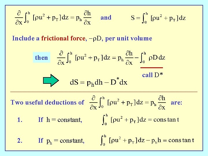 and Include a frictional force, -r. D, per unit volume then call D* Two