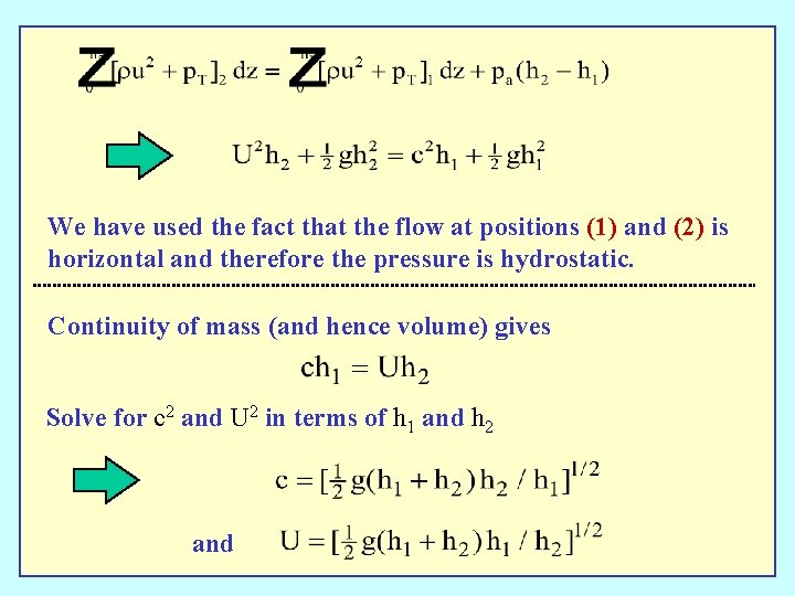 We have used the fact that the flow at positions (1) and (2) is
